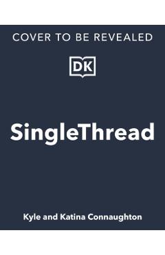 Singlethread: A Seasonal Approach to Intentional Cooking, Farming, and Hospitality - Kyle Connaughton