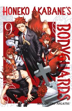 Honeko Akabane's Bodyguards 9 - Masamitsu Nigatsu