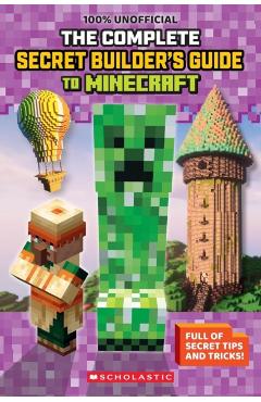 The Ultimate Secret Builder's Guide to Minecraft -
