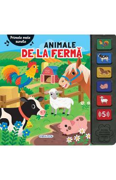 Primele mele sunete: Animale de la ferma - Cristina Garcia Ganga - GIRASOL Primele mele sunete: Animale de la ferma - Cristina Garcia Ganga - GIRASOL