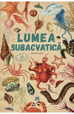 Lumea subacvatica - Nuria Margarit - DIDACTICA PUBLISHING HOUSE Lumea subacvatica - Nuria Margarit - DIDACTICA PUBLISHING HOUSE