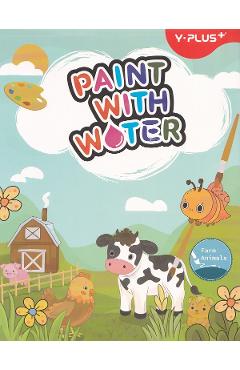 Carte activitati. Paint with water: Farm Animals - YPLUS Carte activitati. Paint with water: Farm Animals - YPLUS