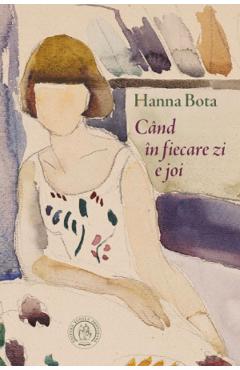 Cand in fiecare zi e joi - Hanna Bota - SCOALA ARDELEANA Cand in fiecare zi e joi - Hanna Bota - SCOALA ARDELEANA