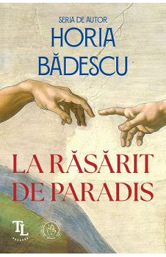 La rasarit de paradis - Horia Badescu - SCOALA ARDELEANA La rasarit de paradis - Horia Badescu - SCOALA ARDELEANA