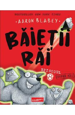Super Rai. Seria Baietii Rai Episodul 8 - Aaron Blabey - GRUPUL EDITORIAL ART Super Rai. Seria Baietii Rai Episodul 8 - Aaron Blabey - GRUPUL EDITORIAL ART