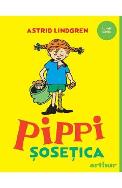Pippi Sosetica - Astrid Lindgren - GRUPUL EDITORIAL ART Pippi Sosetica - Astrid Lindgren - GRUPUL EDITORIAL ART
