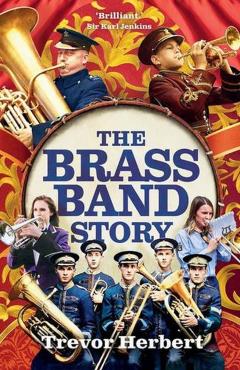 Brass Band Story - Trevor Herbert