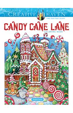 Creative Haven Candy Cane Lane Coloring Book - Marjorie Sarnat
