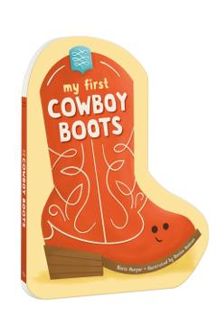My First Cowboy Boots - Daria|holmes Harper
