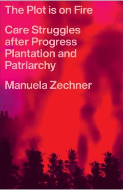 Plot is on Fire - Manuela Zechner