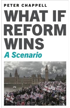 What If Reform Wins - Peter Chappell - Imagine 1