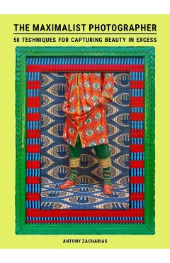 Maximalist Photographer - Antony Zacharias - Imagine 1