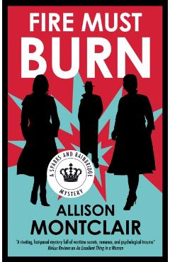 Fire Must Burn - Allison Montclair