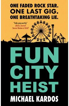 Fun City Heist - Michael Kardos