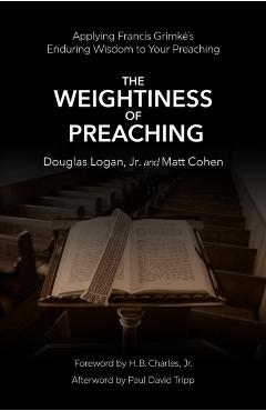 Weightiness of Preaching - Doug Logan