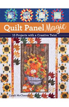 Quilt Panel Magic - Cyndi Mcchesney