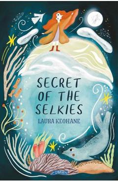 Secret of the Selkies - Laura Keohane