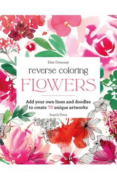 Reverse Coloring: Flowers - Elise Demozay