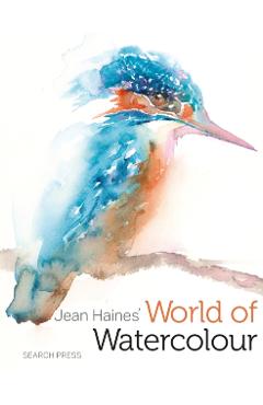 Jean Haines’ World of Watercolour (Paperback) - Jean Haines