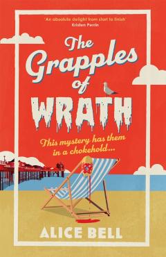 Grapples of Wrath - Alice Bell