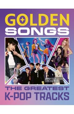 Golden Songs: The Greatest K-Pop Tracks - Hannah Cather
