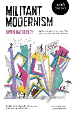 Militant Modernism - Owen Hatherley