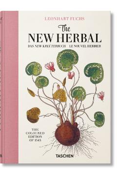 Leonhart Fuchs. The New Herbal - Werner Dressendorfer