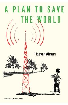 Plan to Save the World - Hassan Akram