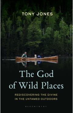 God of Wild Places - Tony Jones