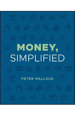 Money, Simplified - Peter Mallouk