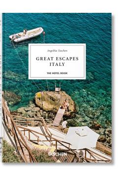 Great Escapes Italy. the Hotel Book. 45th Ed.