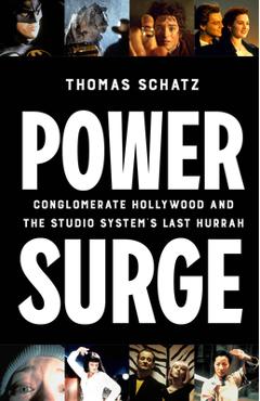 Power Surge: Conglomerate Hollywood and the Studio System's Last Hurrah