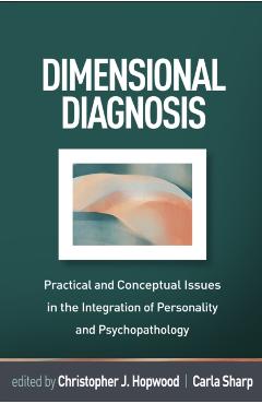 Dimensional Diagnosis: Practical and Conceptual Issues in the Integration of Personality and Psychopathology - Christopher J. Hopwood - Imagine 1