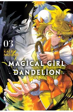 Magical Girl Dandelion, Vol. 3 - Kaeru Mizuho