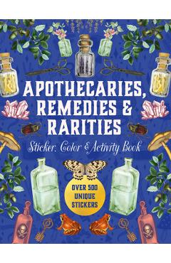 Apothecaries, Remedies & Rarities Sticker, Color & Activity Book: Over 500 Unique Stickers -