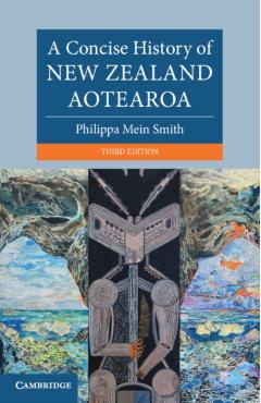 A Concise History of New Zealand Aotearoa - Philippa Mein Smith