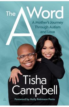 The a Word: A Mother's Journey Through Autism and Love - Tisha Campbell