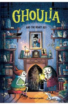Ghoulia and the Heart Key (Book #6) - Barbara Cantini