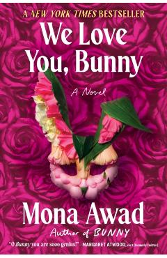 We Love You, Bunny - Mona Awad