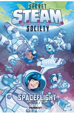 Secret S.T.E.A.M. Society: Spaceflight - Paul Kupperberg