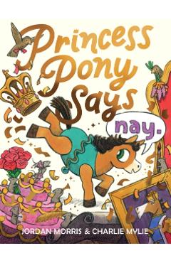 Princess Pony Says Nay - Jordan Morris