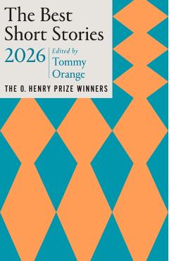 The Best Short Stories 2026: The O. Henry Prize Stories - Tommy Orange