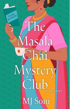 The Masala Chai Mystery Club - Mj Soni