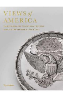 Views of America: The Diplomatic Reception Rooms at the U.S. Department of State - Virginia Hart