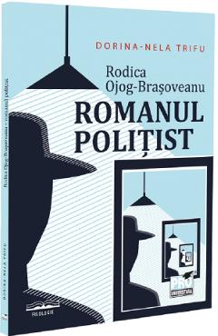 Rodica Ojog-Brasoveanu. Romanul politist - Dorina-Nela Trifu - PRO UNIVERSITARIA Rodica Ojog-Brasoveanu. Romanul politist - Dorina-Nela Trifu - PRO UNIVERSITARIA
