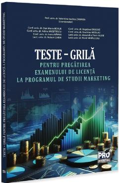 Teste-grila pentru pregatirea examenului de licenta la programul de studii marketing - Dan Marin Boaja, Bogdanel Dragut, Adina Musetescu, Ana-Irina Nicolau, Ivona Rapan, Alexandru Florin Alexe, Robert Chira, Viorel Mihalcioiu - PRO UNIVERSITARIA Teste-grila pentru pregatirea examenului de licenta la programul de studii marketing - Dan Marin Boaja, Bogdanel Dragut, Adina Musetescu, Ana-Irina Nicolau, Ivona Rapan, Alexandru Florin Alexe, Robert Chira, Viorel Mihalcioiu - PRO UNIVERSITARIA