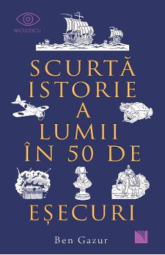 Scurta istorie a lumii in 50 de esecuri