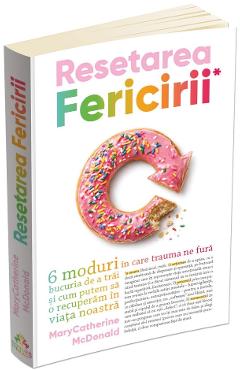 Resetarea fericirii - MaryCatherine, McDonald - HERALD Resetarea fericirii - MaryCatherine, McDonald - HERALD