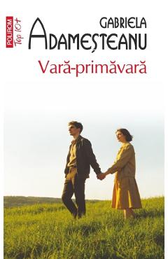 Vara-primavara - Gabriela Adamesteanu - POLIROM Vara-primavara - Gabriela Adamesteanu - POLIROM