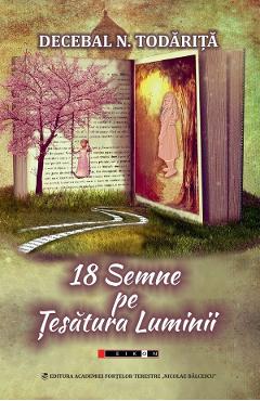 18 semne pe Tesatura Luminii - Decebal N. Todarita